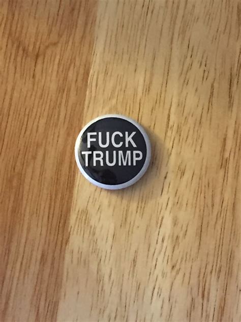 Fuck Trump 1 Pin Etsy