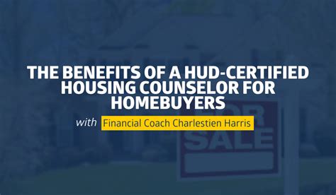 The Benefits Of A Hud Certified Housing Counselor For Homebuyers