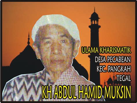 kh abdul hamid tegal kh abdul hamid pecabean pangkah