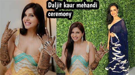 Daljit Kaur Mehandi Ceremony Sanaya Irani Drashti Dhami Mohit Sehgal