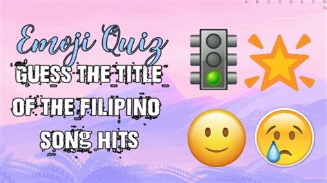 Emoji Quizguess The Title Of The Filipino Song Hits L Hoemies