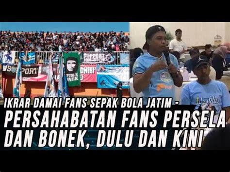 Ikrar Damai Fans Sepak Bola Jatim Kisah Persahabatan Suporter Persela