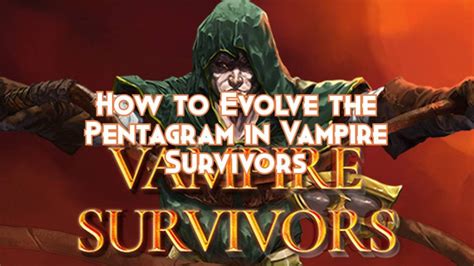 How To Evolve The Pentagram In Vampire Survivors Pillar Of Gaming