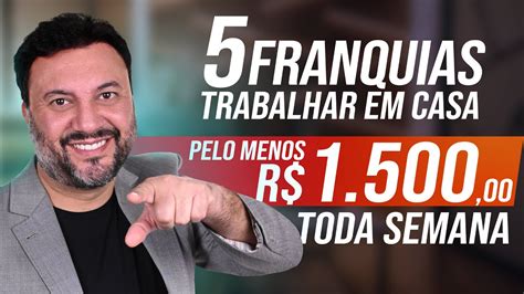 TRABALHAR EM CASA EM 2024 IDEIAS DE FRANQUIAS LUCRATIVAS YouTube