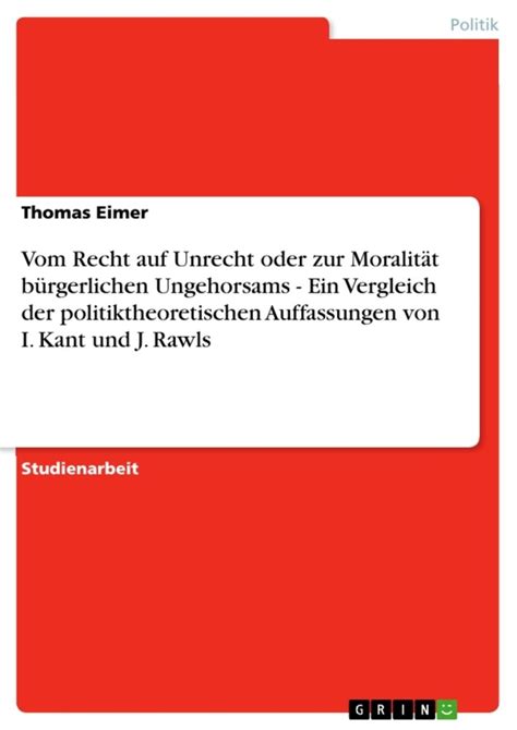 Vom Recht Auf Unrecht Oder Zur Moralit T B Rgerlichen Ungehorsams