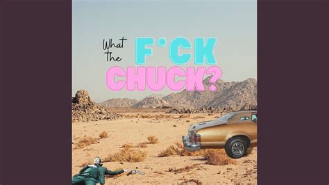 What The Fuck Chuck YouTube