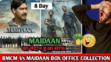 BMCM Vs MAIDAAN Movie 8 Day Box Office Collection Day 8 Advance