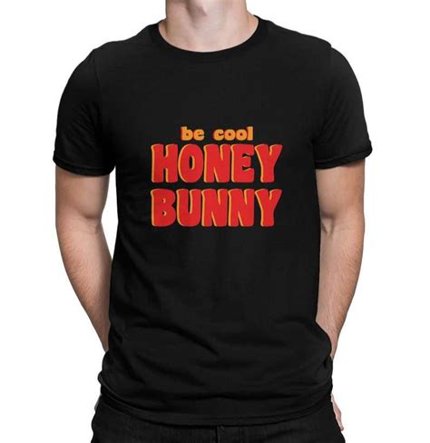 Pulp Fiction Be Cool Honey Bunny T Shirt Hoodie Long Sleeve