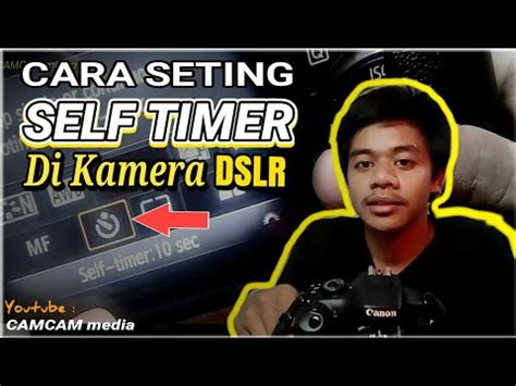 Cara Setting Self Timer Camera Canon Dslr Tutorialkamera Youtube