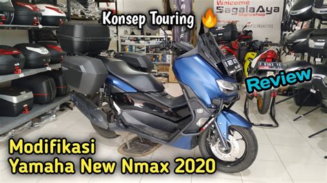 Review Modifikasi Yamaha New Nmax 2020 Konsep Touring By Sagalaaya