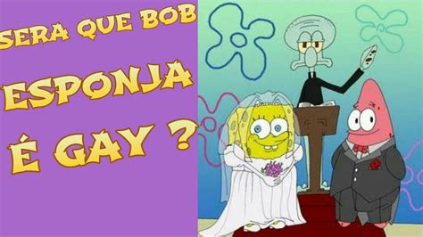 BOB ESPONJA É GAY YouTube