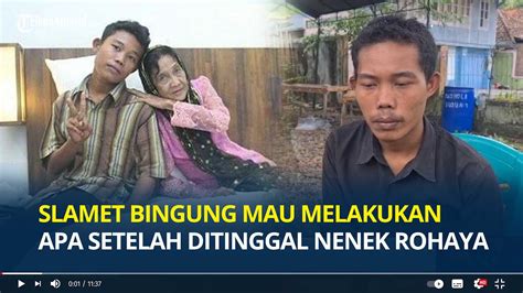 Slamet Bingung Mau Melakukan Apa Usai Ditinggal Meninggal Nenek Rohaya