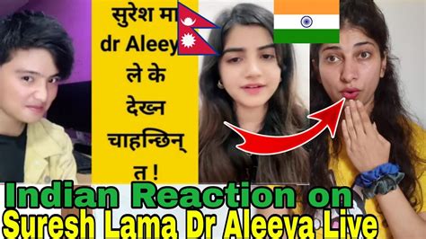 INDIAN Reaction On Nepal Suresh Lama Dr Aleeya Tiktok Live Crazzy