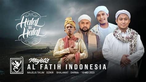 LIVE MAJELIS AL FATIH INDONESIA DALAM RANGKA HALAL BI HALAL YouTube