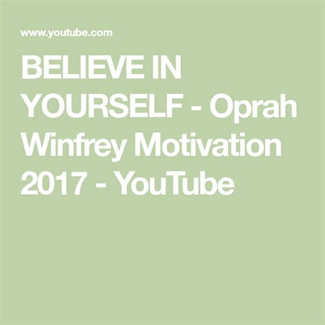 Believe In Yourself Oprah Winfrey Motivation Youtube I Hope