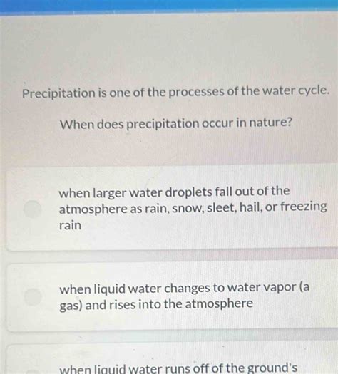 Solved Precipitation Is One Of The Processes Of The Water Cycle When Does Precipitation Occur