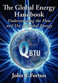 BIBLIO The Global Energy Handbook Understanding The Flow And Use Of