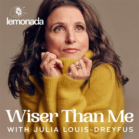 Julia Gets Wise With Fran Lebowitz Wiser Than Me With Julia Louis Dreyfus Podcast Listen Notes