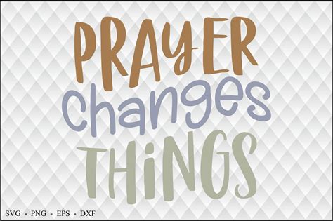 Prayer Changes Things Graphic by creativemomenul022Creative Fabrica