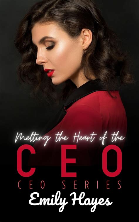 Melting The Heart Of The CEO A Lesbian Sapphic CEO Romance CEO Series Book EBook Hayes
