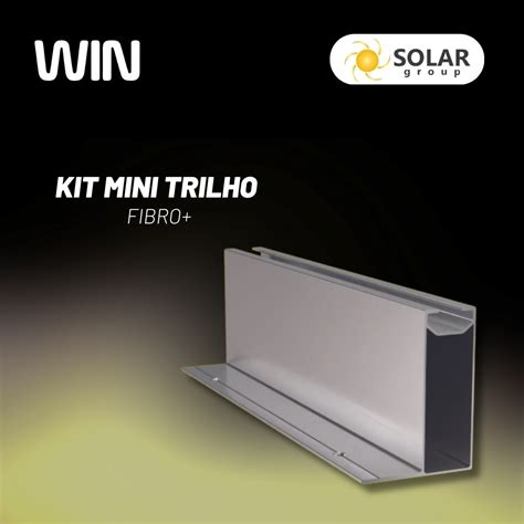 Kit Mini Trilho Fibro Solar Group Distribuidora Solar