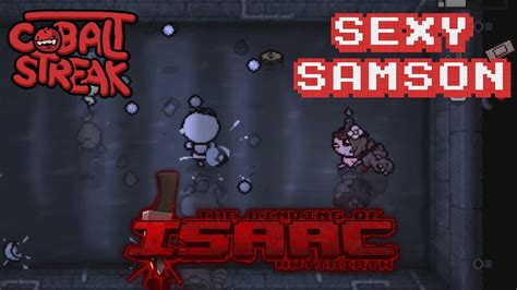 Isaac Antibirth Mod 12 Sexy Samson Cobalt Streak Youtube