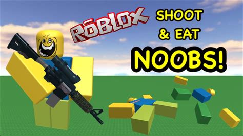 Shoot And Eat Noobs Roblox Youtube