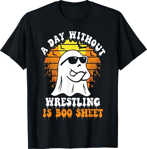 Hot Trending Kiraa Tee With A Day Without Wrestling Is Boo Sheet Funny Unisex S 5Xl T Shirt