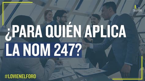 Para Quien Aplica El Dictamen Con La Nom 247 Nom 247 Se 2021