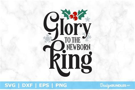 Glory To The Newborn King Christian Christmas SVG File