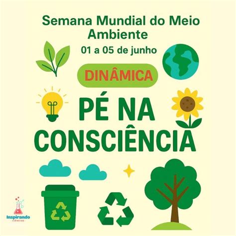 Dinamica Sobre Meio Ambiente - Dinâmica – Pé na Consciência – Semana Mundial do Meio Ambiente ...