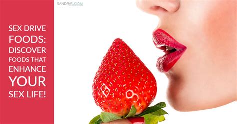 Sex Drive Foods Discover Foods That Enhance Your Sex Life