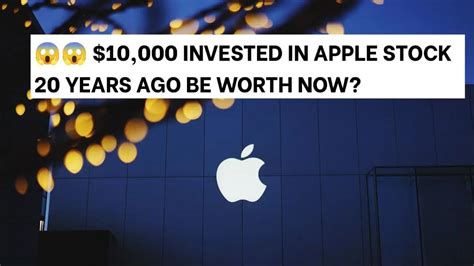 How Much Would 10000 Invested In Apple Stock 20 Years Ago Be Worth In 2023 Investing With