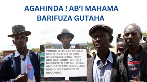 AGAHINDA K ABO MU NKAMBI YA MAHAMA BATURUTSE MASISI BAHUNGA FDLR NA