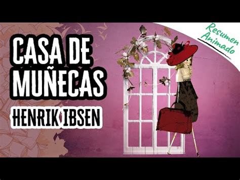 Casa De Mu Ecas De Henrik Ibsen Res Menes De Libros Youtube