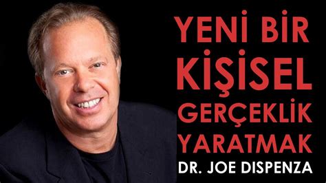 Yeni Bir Ki Isel Ger Eklik Yaratmak Dr Joe Dispenza T Rk E Youtube