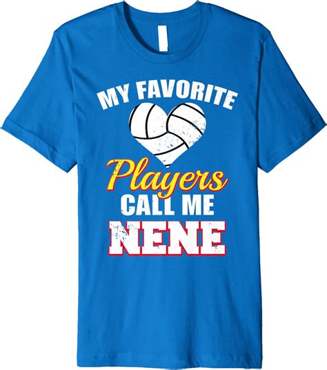 My Favorite Players Call Me Nene Funny Volleyball Nene Premium T Shirt