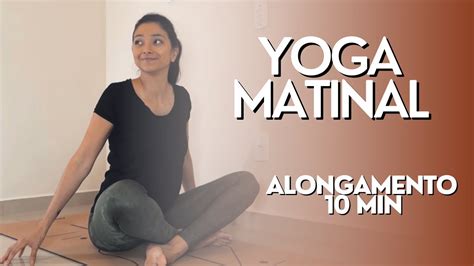 10 min Alongamento de Yoga Matinal YOGA DA MANHÃ Cheila Yoga YouTube