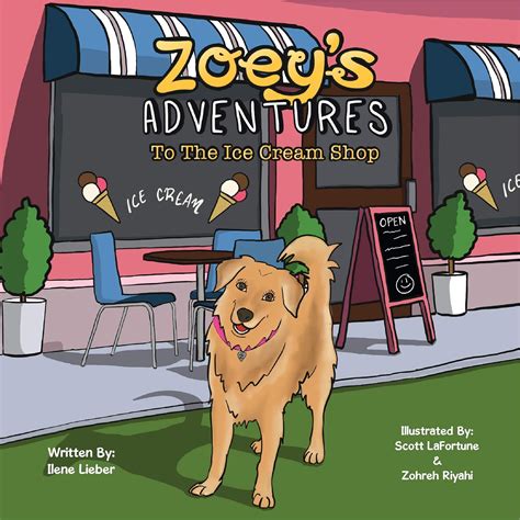 Zoey's Adventures to the Ice Cream Shop: Ilene Lieber: 9780578636184