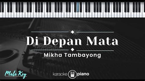 Di Depan Mata Mikha Tambayong KARAOKE PIANO MALE KEY YouTube