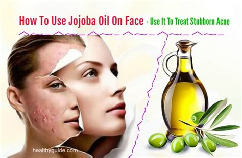 18 Tips How To Use Jojoba Oil On Face For Acne For Oily Skin Naturally