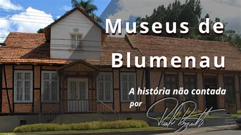 Museus De Blumenau Museu Da Fam Lia Colonial E Museu De H Bitos E