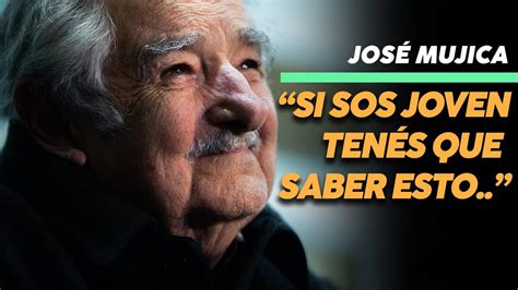 José Mujica EL consejo para los jóvenes YouTube