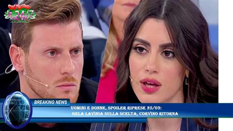 Uomini E Donne Spoiler Riprese 25 03 Gela Lavinia Sulla Scelta