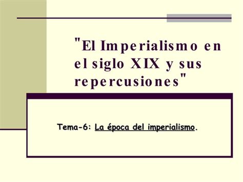 El Imperialismo En El Siglo Xix Ppt