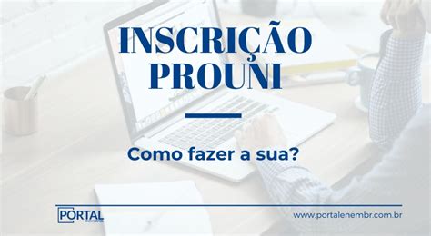 Inscrição PROUNI 2023 Veja como fazer Portal ENEM Brasil