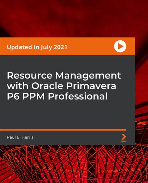 Resource Management With Oracle Primavera P6 PPM Professional