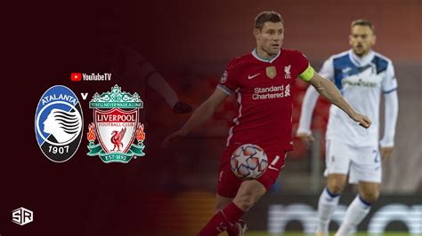 How To Watch Liverpool Vs Atalanta Nd Leg Uefa Europa League Quarter