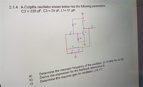 Solved 2 1 4 A Colpitts Oscillator Shown Below Has The Chegg