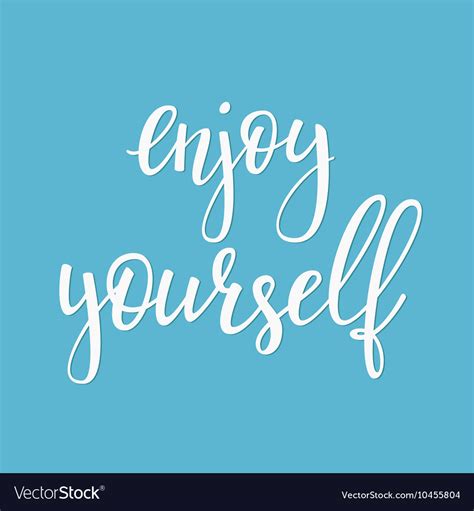 Enjoy Yourself Quote Sign Typography Royalty Free Vector